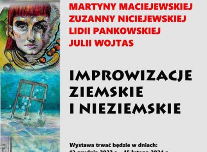 Wystawa prac rysunkowych i malarskich uczennic Państwowego Liceum Sztuk Plastycznych w Zduńskiej Woli pt. „Improwizacje ziemskie i nieziemskie”