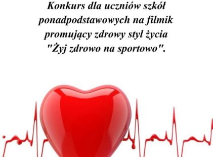 Ogłaszamy konkurs na filmik promujący zdrowy styl życia „Żyj zdrowo na sportowo”